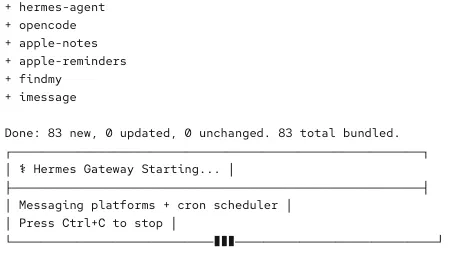 Hermes Gateway starting up, with 83 skills bundled and the messaging platform scheduler ready to accept requests